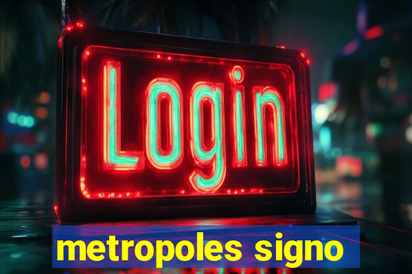 metropoles signo